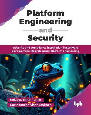 Platform Engineering and Security de Kuldeep Singh Tomar
