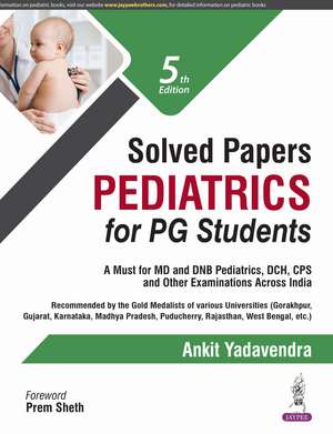 Solved Papers Pediatrics for PG Students de Ankit Yadavendra