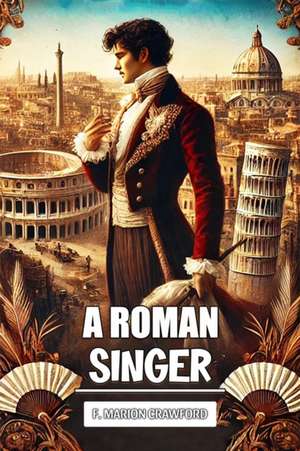 A Roman Singer de F. Marion Crawford