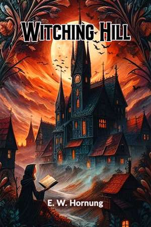 Witching Hill de E. W. Hornung