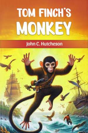 Tom Finch's Monkey de John C. Hutcheson