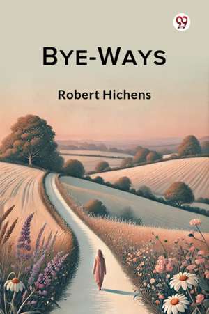 Bye-Ways de Robert Hichens