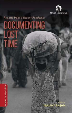 Documenting Lost Time de Nalini Rajan