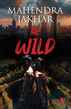 The Wild de Mahendra Jakhar