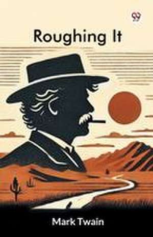 Roughing It de Mark Twain