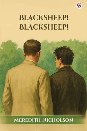 Blacksheep! Blacksheep! (Edition1) de Meredith Nicholson