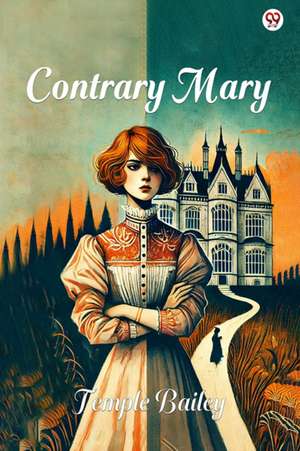 Contrary Mary (Edition1) de Temple Bailey