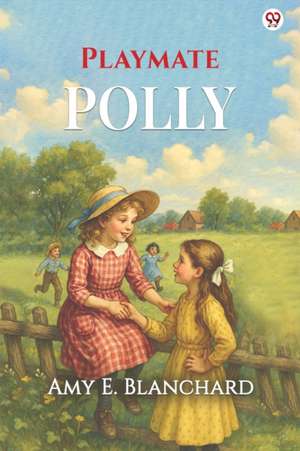 Playmate Polly de Amy E. Blanchard