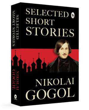 Selected Short Stories de Nikolai Gogol