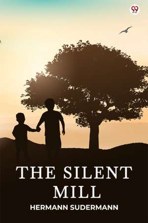 Silent Mill (Edition1) de Hermann Sudermann