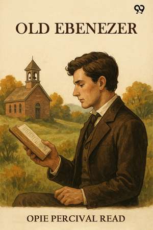 Old Ebenezer (Edition1) de Opie Percival Read