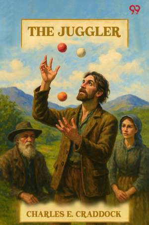 The Juggler de Charles E. Craddock