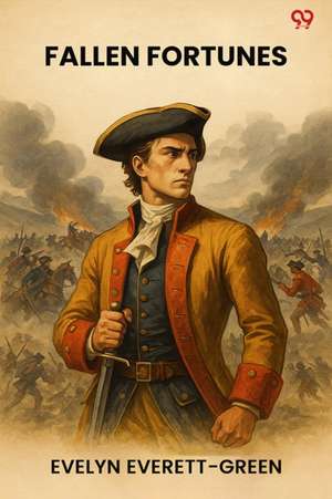 Fallen Fortunes de Evelyn Everett-Green