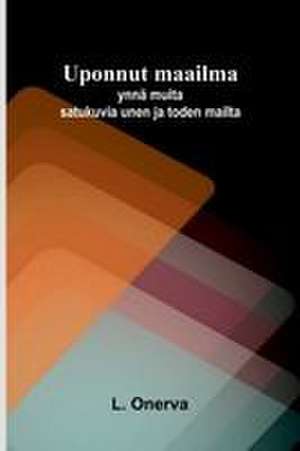 Uponnut maailma de L. Onerva