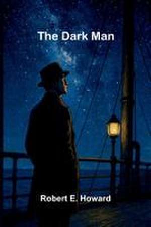 The Dark Man de Robert E. Howard