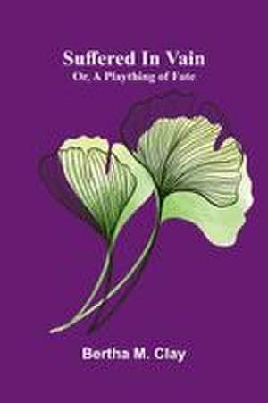 Suffered in vain de Bertha M. Clay