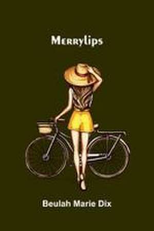 Merrylips de Beulah Marie Dix