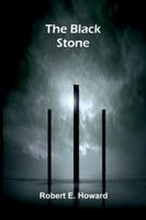 The Black Stone de Robert E. Howard