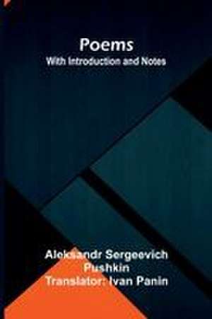 Poems; With Introduction and Notes de Aleksandr Sergeevich Pushkin