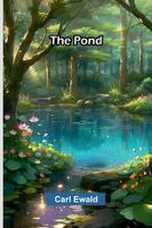 The Pond de Carl Ewald