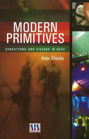 Modern Primitives de Anju Khosla