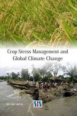 Crop Stress Management and Global Climate Change de Vijay Mittal