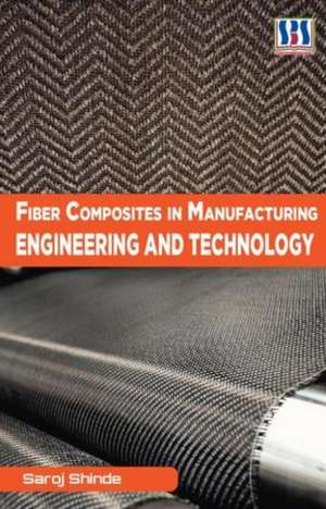 FIBER COMPOSITES IN MANUFACTURING ENGINE de SAROJ SHINDE