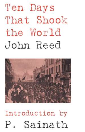 Ten Days that Shook the World de John Reed