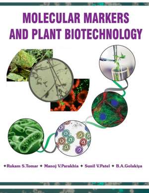 Molecular Markers and Plant Biotechnology de Rukam S. Tomar