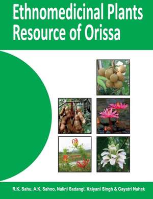 Ethnomedicinal Plants Resources of Orissa de R. K. Sahu