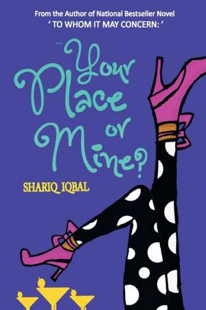 Your Place or Mine? de Shariq Iqbal