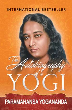 The Autobiography of a Yogi de Paramahansa Yogananda