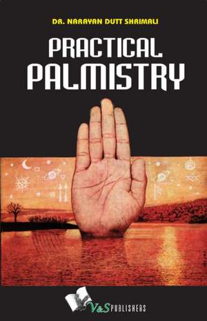 Practical Palmistry de Narayan Dutt Shrimali