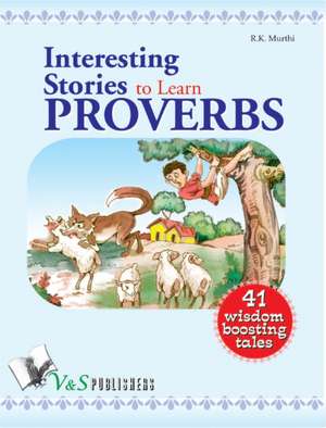 Interesting Stories to Learn Proverbs de R. K. Murthi