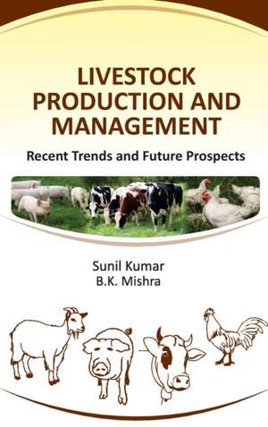 Livestock Production and Management de Sunil Kumar