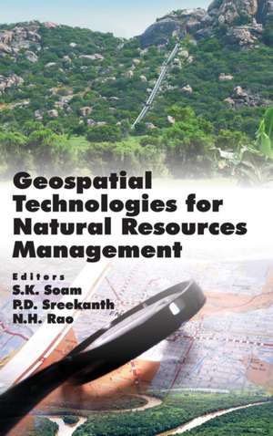 Geospatial Technologies or Natural Resources Management de S. K. Soam