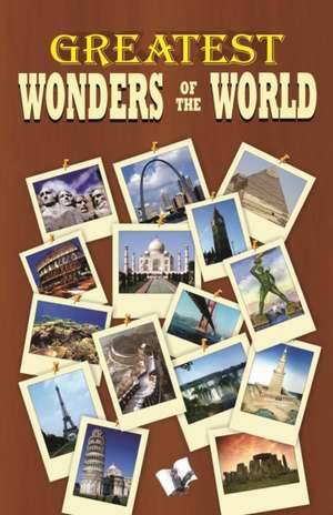 Greatest Wonders of the World de Vikas Khatri