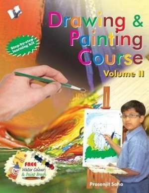 DRAWING & PAINTING COURSE VOLUME - II (FREE Watercolours & Paintbrush) de Prosenjit