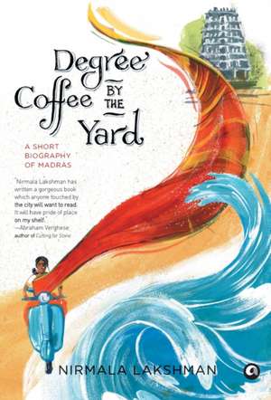 Degree Coffee by the Yard de Nirmala Lakshman