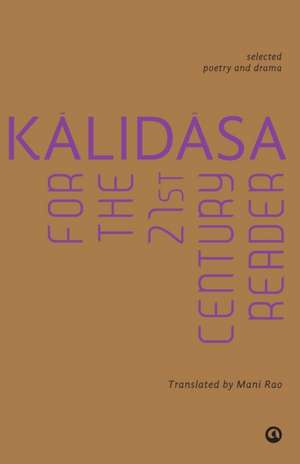 Kalidasa For The 21St Century Reader de Kalidasa