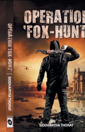 Operation 'Fox-Hunt' de Siddhartha Thorat