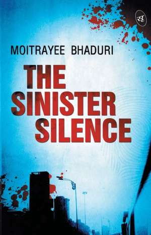 The Sinister Silence de Moitrayee Bhaduri