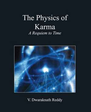 The Physics of Karma de Dwaraknath Reddy