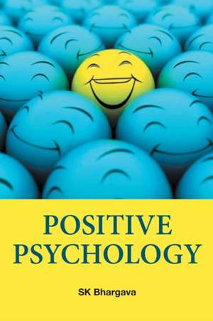 POSITIVE PSYCHOLOGY de S. K. Bhargava