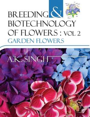 Breeding and Biotechnology of Flowers de A. K. Singh