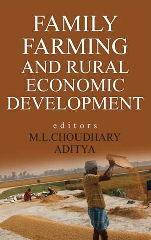 Family Farming and Rural Economic Development de M. L. Choudhary