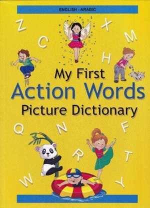 English-Arabic - My First Action Words Picture Dictionary de A. Jamal