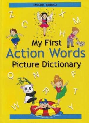 English-Bengali - My First Action Words Picture Dictionary de M Basak