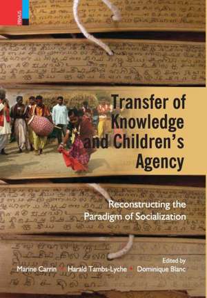 Transfer of Knowledge and Children's Agency: Reconstructing Paradigm of Socilaization de Marine Carrin