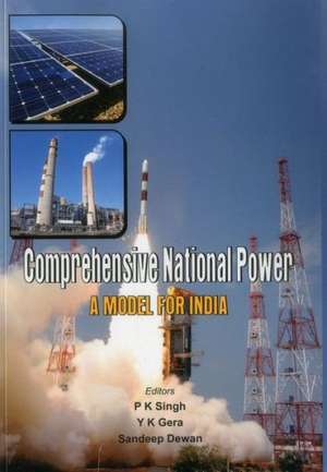 Comprehensive National Power: A Model for India de P. K. Singh